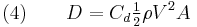 \quad (4) \qquad D = C_d \tfrac{1}{2} \rho V^2 A