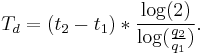  T_{d} = (t_{2} - t_{1}) * \frac{\log(2)}{\log(\frac{q_{2}}{q_{1}})}.