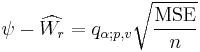 \psi - \widehat{W_r} = q_{\alpha;p,v} \sqrt{\frac{\text{MSE}}{n}} \,