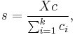 s={ X c \over \sum_{i=1}^k c_i },