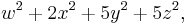 w^2 %2B 2x^2 %2B 5y^2 %2B 5z^2,\ 