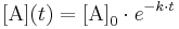 \mathrm{[A]}(t) = \mathrm{[A]}_{0} \cdot e^{-k\cdot t} 