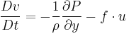 {Dv \over Dt} = -{1 \over \rho}{\partial P \over \partial y} - f \cdot u