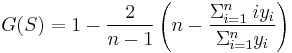 G(S) = 1 - \frac{2}{n-1}\left ( n - \frac{\Sigma_{i=1}^n \; iy_i}{\Sigma_{i=1}^n y_i}\right ) 