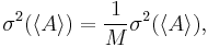  \sigma^{2}( \langle A \rangle ) = \frac{1}{M} \sigma^{2}( \langle A \rangle ), 