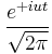 \frac{e^{%2Biut}}{\sqrt{2 \pi}}