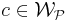 c \in {\mathcal W}_{\mathcal P}