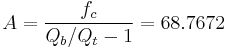 A = \frac {f_c} {Q_b/Q_t - 1} = 68.7672