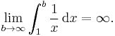 \lim_{b\to\infty}\int_1^b \frac{1}{x}\,\mathrm{d}x = \infty.