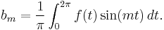 b_m = \frac{1}{\pi} \int_0^{2 \pi} f(t) \sin (mt) \, dt.