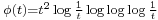 \scriptstyle\phi(t) = t^2\log\frac{1}{t}\log\log\log\frac{1}{t}