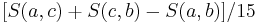 [S(a,c) %2B S(c,b) - S(a,b)]/15 \,