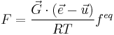  F = \frac{\vec{G}\cdot(\vec{e}-\vec{u})}{RT}f^{eq}             