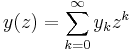 y(z) = \sum_{k = 0}^\infty y_kz^k