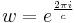 w = e^{\frac{2\pi i}{c}}