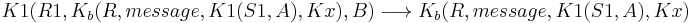 K1(R1, K_b(R,message, K1(S1, A), Kx ), B)\longrightarrow K_b(R, message, K1(S1, A), Kx )