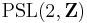 \operatorname{PSL}(2,\mathbf{Z})