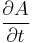 \frac{\partial A}{\partial t}