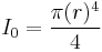 I_0 = \frac{\pi (r)^4}{4}