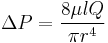 \Delta P = \frac{8 \mu l Q}{\pi r^4}