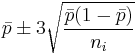 \bar p \pm 3\sqrt{\frac{\bar p(1-\bar p)}{n_i}}