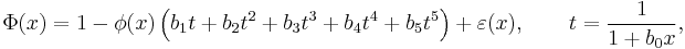 
    \Phi(x) = 1 - \phi(x)\left(b_1t %2B b_2t^2 %2B b_3t^3 %2B b_4t^4 %2B b_5t^5\right) %2B \varepsilon(x), \qquad t = \frac{1}{1%2Bb_0x},
  