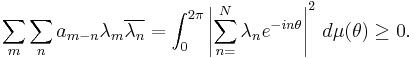 \sum_m\sum_n a_{m-n} \lambda_m\overline{\lambda_n} =\int_0^{2\pi} \left|\sum_{n=}^N \lambda_n e^{-in\theta}\right|^2 \, d\mu(\theta) \ge 0.