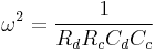 \omega^2 = {1 \over R_d R_c C_d C_c}