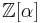 \mathbb{Z}[\alpha]