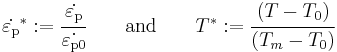 
  \dot{\varepsilon_{\rm{p}}}^{*}�:= \cfrac{\dot{\varepsilon_{\rm{p}}}}{\dot{\varepsilon_{\rm{p0}}}} \qquad\text{and}\qquad
  T^*�:= \cfrac{(T-T_0)}{(T_m-T_0)}
