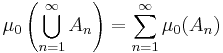 \mu_0 \left ( \bigcup_{n = 1}^\infty A_n \right ) = \sum_{n = 1}^\infty \mu_0(A_n)