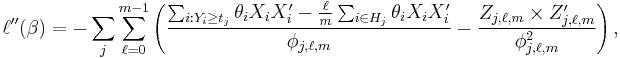 
\ell^{\prime\prime}(\beta) = -\sum_j \sum_{\ell=0}^{m-1} \left(\frac{\sum_{i:Y_i\ge t_j}\theta_iX_iX_i^\prime - \frac{\ell}{m}\sum_{i\in H_j}\theta_iX_iX_i^\prime}{\phi_{j,\ell,m}} - \frac{Z_{j,\ell,m}\times Z_{j,\ell,m}^\prime}{\phi_{j,\ell,m}^2}\right),
