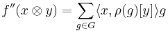 f''(x\otimes y)=\sum_{g\in G}\langle x,\rho(g)[y]\rangle g