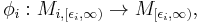 \phi_i: M_{i, [\epsilon_i, \infty)} \rightarrow M_{[\epsilon_i, \infty)},