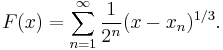 F(x)=\sum_{n=1}^\infty\frac{1}{2^n}(x-x_n)^{1/3}.