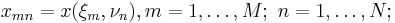 x_{mn}=x(\xi_m,\nu_n), m=1,\dots,M;\  n=1,\dots,N;