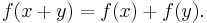  f(x%2By)=f(x)%2Bf(y). \ 