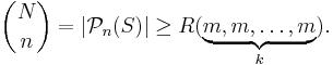 \binom{N}{n} = |\mathcal{P}_n(S)| \ge R(\underbrace{ m, m, \ldots , m }_{k}).