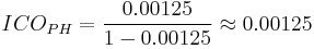 ICO_{PH} = \frac{0.00125}{1- 0.00125} \approx 0.00125