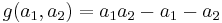 g(a_1, a_2) = a_1a_2-a_1-a_2