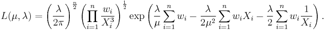 
L(\mu, \lambda)=
\left(      \frac{\lambda}{2\pi}   \right)^\frac n 2  
\left(      \prod^n_{i=1} \frac{w_i}{X_i^3}    \right)^{\frac{1}{2}} 
\exp\left(\frac{\lambda}{\mu}\sum_{i=1}^n w_i -\frac{\lambda}{2\mu^2}\sum_{i=1}^n w_i X_i - \frac\lambda 2 \sum_{i=1}^n w_i \frac1{X_i} \right).
