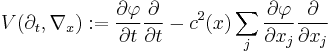 V(\partial_t,\nabla_x)�:= \frac{\partial \varphi}{\partial t} \frac{\partial}{\partial t} - c^2(x)\sum_j \frac{\partial \varphi}{\partial x_j} \frac{\partial}{\partial x_j}