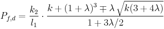 \ P_{f,d} = \frac{k_2}{l_1}\cdot \frac{k%2B(1%2B\lambda)^3 \mp \lambda\,\sqrt{k (3%2B4\lambda)}}{1 %2B 3\lambda/2} 