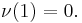 \nu(1) = 0. \,