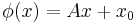 \phi(x) =  Ax %2B x_0