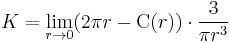 K  = \lim_{r \rarr 0} (2 \pi r  - \mbox{C}(r)) \cdot \frac{3}{\pi r^3}