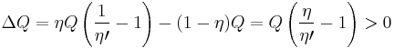 \Delta Q=\eta Q\left(\frac{1}{\eta\prime}-1\right)-(1-\eta)Q=Q\left(\frac{\eta}{\eta\prime}-1\right)>0