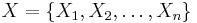 X=\{X_1,X_2,\dots,X_n\}