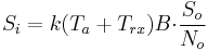 S_i = k(T_a%2BT_{rx})B{\cdot}\frac{S_o}{N_o}