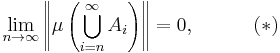 \lim_{n\to\infty}\left\|\mu\left(\displaystyle\bigcup_{i=n}^\infty A_i\right)\right\|=0, \quad\quad\quad (*)